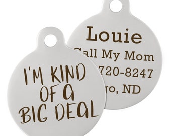 Custom Dog Tag | "I'm Kind of a Big Deal" Funny Pet ID
