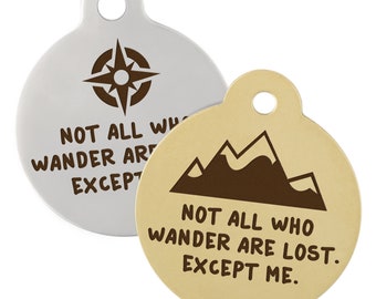 Not All Who Wander Are Lost - Personalized Dog Tag for Pets - Laser Engraved with Your Custom Information