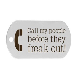 Funny Pet ID Tag: "Call My People Before They Freak Out" image 5