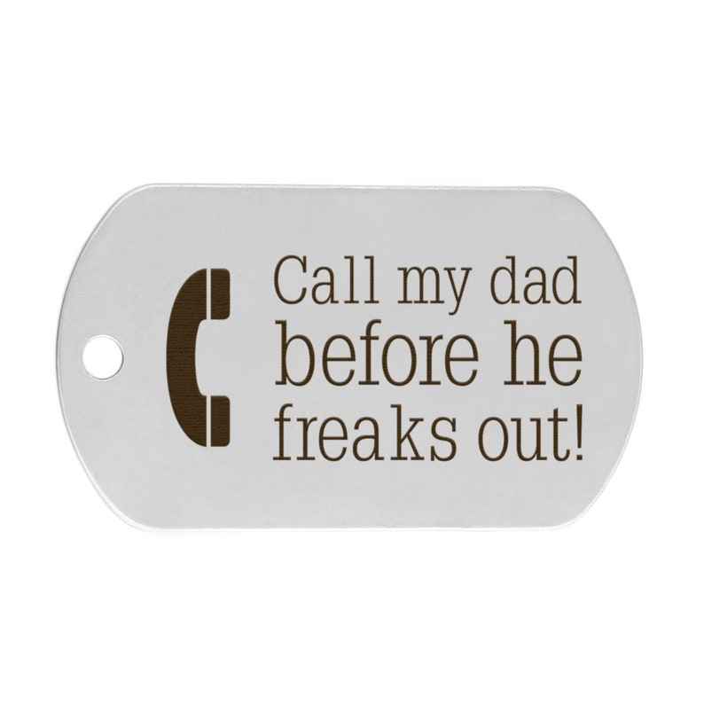 "Call My People Before He Freaks Out" Pet ID Tag military tag