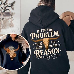 Western Music Hoodie, If I&#39;m The Problem Then You Might Be The Reason, Country Music Sweater, Cowgirl Western Sweatshirt, Music Lover Gift