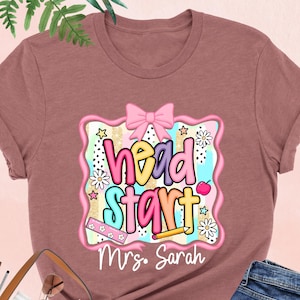 Custom Head Start Teacher Shirt, Personalized Teacher Name, Head Start Teacher Gift, Back To School, Coquette Teacher Shirt, Teacher Life