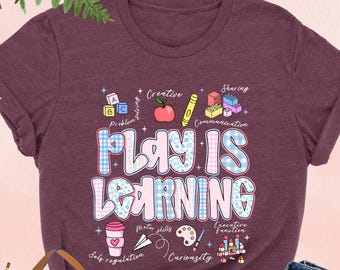 Play Is Learning Shirt, Kindergarten Teacher Shirt, Back To School, Preschool Teacher Tee, 1st Day Of School, New Teacher Gift, Teacher Life