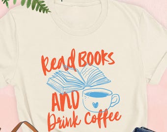 Read Books And Drink Coffee Shirt, Coffee Books Shirt, Book Club Shirt, Book Lover Gift, Coffee Lover Tee, Womens Book Shirt, Librarian Tee