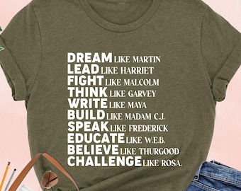 Black History Shirt, Dream Like Martin, Juneteenth Gift, Black History Quotes Tee, Black History Month, Historic Figures, Black Girl Magic