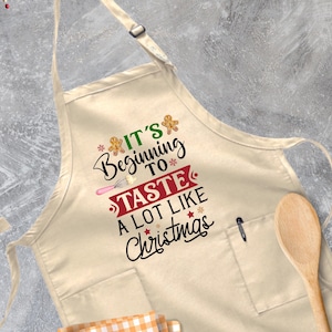 It&#39;s Beginning To Taste A Lot Like Christmas Apron, Family Christmas Gift, Mom Dad Xmas Gift, Baker Cooker Xmas, Kitchen Christmas Apron