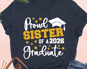 Proud Of Sister A 2025 Graduate Shirts, Graduation Shirt, Class Of 2025 Tee, Sis Graduate Gift, Family Graduation, Senior Sister, Grad Party