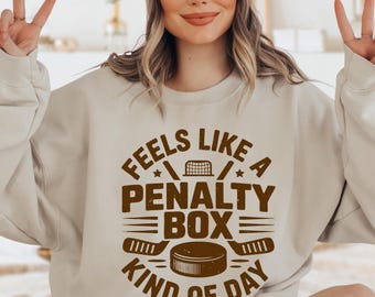 Feels Like a Penalty Box Kind of Day Sweatshirt, Hockey Mom Sweatshirt, Ice Hockey Hoodie, Funny Hockey Sweater, Game Day Hockey Sweater