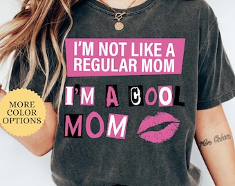 Comfort Colors® I'm Not Like A Regular Mom I'm A Cool Mom Shirt, Funny Cool Mom Shirt, Gift For Mom, Mothers Day Gift, Legend Mom Shirt