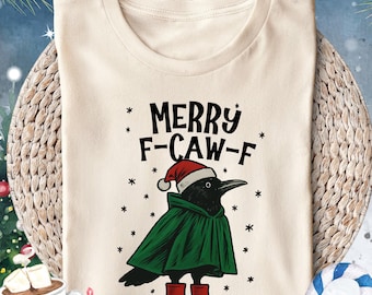 Christmas Crow Shirt, Merry F- Caw -F Shirt, Raven Christmas Shirt, Raven Lover Gift, Merry Christmas, Holiday Crow Shirt, Christmas Gift