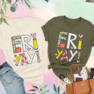 May include: Two t-shirts with the text "FRIYAY!" in colorful letters with school supplies and hearts. The shirts are in natural and heather olive colors.