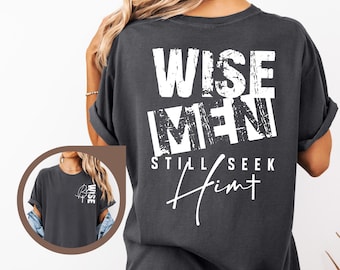 Comfort Colors® Christian Men Shirt, Wise Men Still Seek Shirt, Gifts For Christian Men, Christian Cross, Bible Verse Shirt, Faith Based Tee