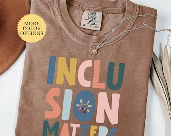Comfort Colors® Inclusion Matters Shirt, Autism Shirt, Autism Awareness, Autism Teacher Tee, Special Education Shirt, Neurodiversity Tee
