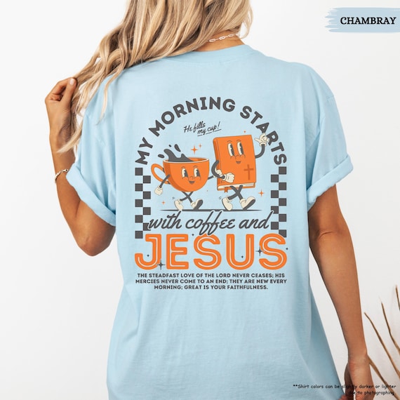 Comfort Colors® Coffee And Jesus Lover Shirt, Christian Woman Men Tee, Bible Verse, Religious Mom Gift, Coffee Addict Faith, Jesus Love Tee