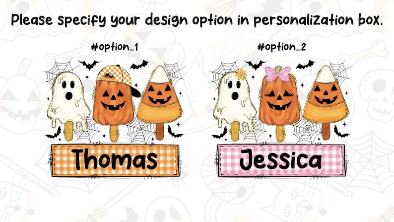 Może przedstawiać: Dwa graficzne wzory w stylu Halloween przedstawiające ducha, dynię i cukierkowego kukurydzianego lizaka. Opcja 1 zawiera imię Thomas na pomarańczowym banerze w kratkę. Opcja 2 zawiera imię Jessica na r&oacute;żowym banerze w kratkę. Tekst: Please specify your design option in personalization box.
