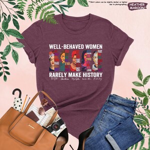 Well Behaved Shirt, Black Women Shirt, Rarely Make History Poster, Black Feminist Gift, Empowering Women, Strong Women Tee, Black Girl Gift image 10