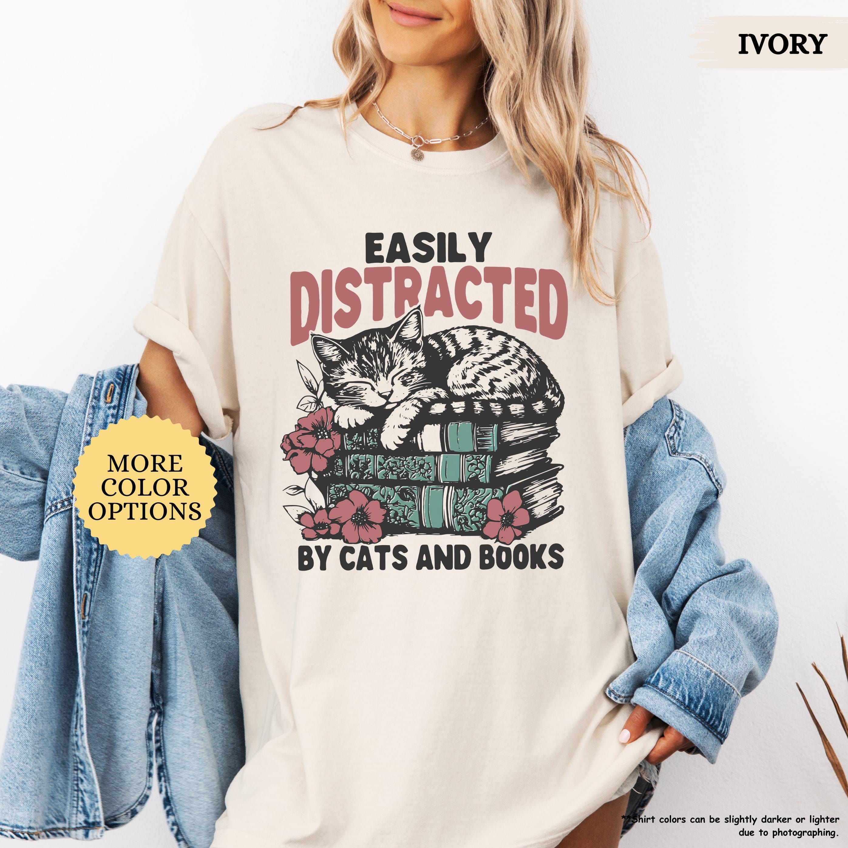 Comfort Colors® Funny Cats And Books Shirt, Easily Distracted, Book Lover Shirt,Cat Mom Gift,Reading Teacher,Bookish,Librarian,Book Club Tee