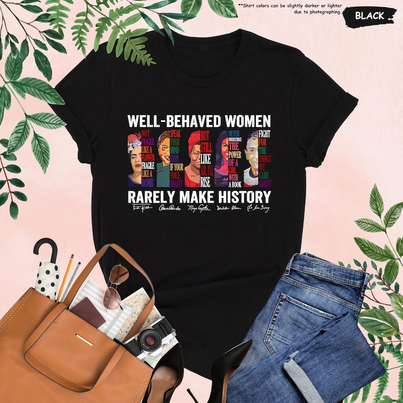Well Behaved Shirt, Black Women Shirt, Rarely Make History Poster, Black Feminist Gift, Empowering Women, Strong Women Tee, Black Girl Gift image 1