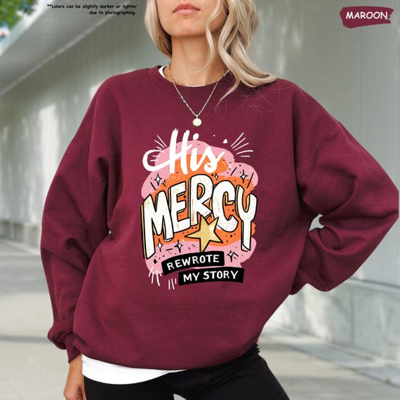 His Mercy Rewrote My Story Sweatshirt, Religious Gifts, Christian 