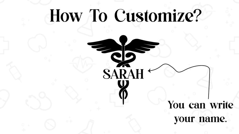 Może przedstawiać: Czarny symbol medyczny ze skrzydłami i imieniem "SARAH" poniżej, z tekstem "How To Customize?" powyżej. Strzałka wskazuje na imię, z tekstem "You can write your name."