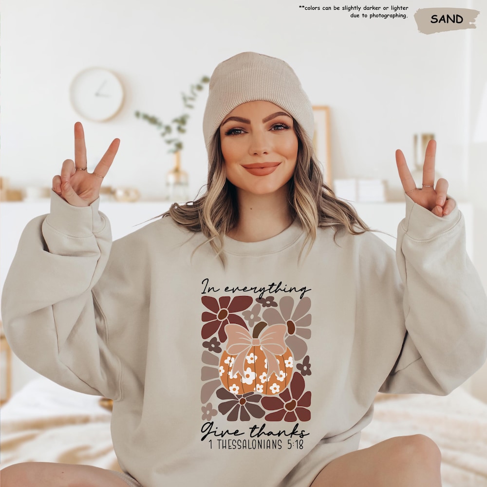 In Everything Give Thanks Sweatshirt, Thanksgiving Fall Gift, Women Fall Gift, Coquette Pumpkin, Bible Verse, Jesus Thanksgiving,Fall Season Realtorgift