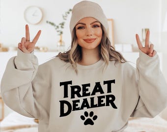 Funny Dog Lover Sweatshirt, Dog Mom Dad Gifts, Treat Dealer, Gift For Dog Lover, Dog Owner Gift, Funny Dog, Dog Paw, Pet Owner, Animal Lover