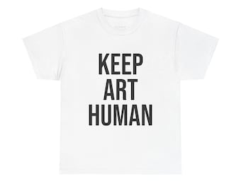 Keep Art Human - Anti-AI t-shirt, konstnärer förena er!