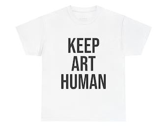 Keep Art Human - Anti AI t-shirt, Konstnärer förena er!