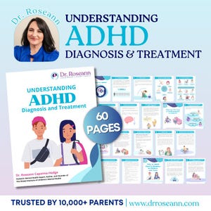 May include: A book titled "Understanding ADHD Diagnosis & Treatment" with 60 pages, featuring illustrations and text. The cover includes the author's name, Dr. Roseann Capanna-Hodge, and a graphic of two children. The image also includes the text "Trusted by 10,000+ Parents".