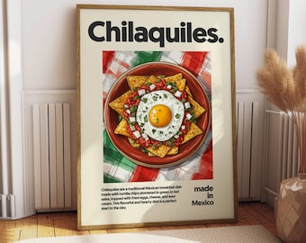May include: A poster with a colorful illustration of a Mexican breakfast dish called "Chilaquiles". The dish is made with tortilla chips, salsa, cheese, sour cream, and a fried egg. The poster has the text "Chilaquiles. Made in Mexico."