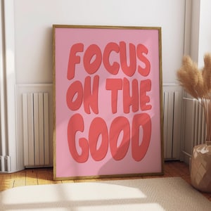 Focus on the Good Poster - Quote Poster - Funny Quote Art - Living Room Decor - Cute Wall Art - Home Decor - Positive Affirmation Boho Chic
