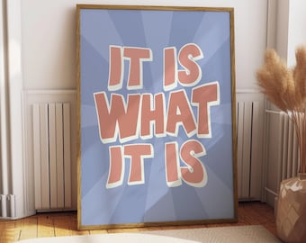 Es ist was es ist Poster - Zitat Poster - Lustiges Zitat Kunst - Wohnzimmer Dekor - Mindset Art - Wohnkultur - Positive Affirmation Boho Chic