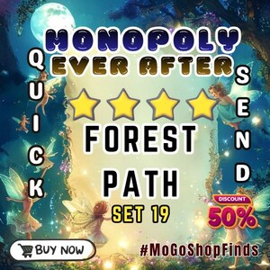 May include: A fantasy-themed graphic with the words "MONOPOLY EVER AFTER" in a bubble font. The image includes fairies, stars, and the text "FOREST PATH SET 19". A "BUY NOW" button and a "50% DISCOUNT" are also visible.
