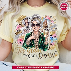Too Glam To Give A Damn PNG, Sassy Grandma png, Glam Woman Sublimation, Leopard Print Shirt Design, Silver Hair PNG, Boutique DTF Transfer