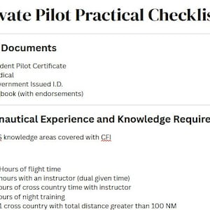 May include: A checklist of requirements for obtaining a private pilot license. The checklist includes documents, aeronautical experience, and knowledge requirements. The knowledge requirements include areas covered with a Certified Flight Instructor (CFI).
