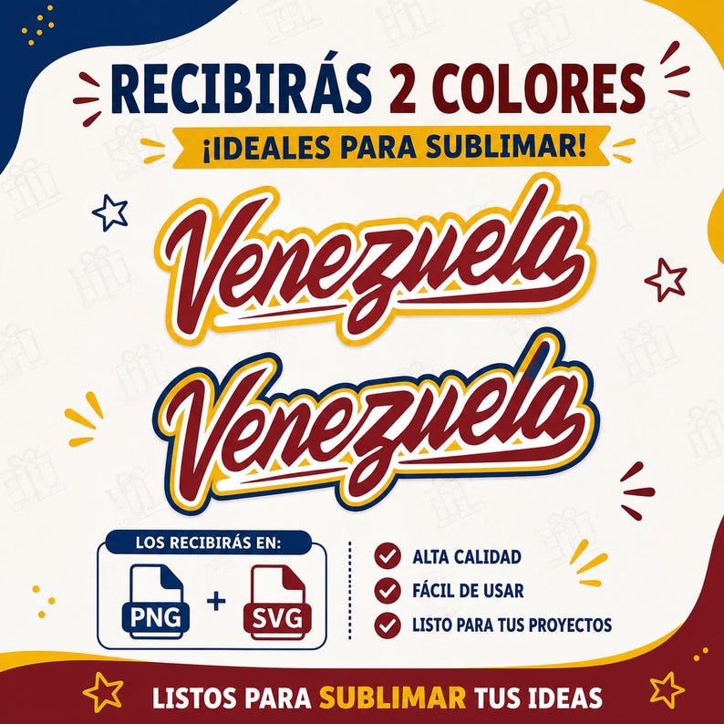May include: A graphic design featuring the word "Venezuela" in two colors, with the text "RECIBIR&Aacute;S 2 COLORES" and "&iexcl;IDEALES PARA SUBLIMAR!". Includes PNG and SVG file icons, and phrases like "ALTA CALIDAD" and "F&Aacute;CIL DE USAR".
