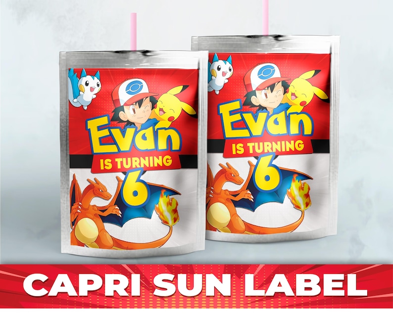 May include: A Capri Sun juice pouch label featuring a cartoon character from the Pokemon franchise. The label is red, orange, and yellow with the text "Evan is turning 6".