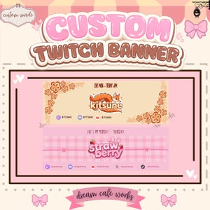 May include: A digital display featuring two custom Twitch banners. The top banner has a light orange background with a fox illustration, the text kitsune, and social media icons. The bottom banner has a pink gingham pattern, the text strawberry, and social media icons. The overall design includes floral accents and text labels for streaming schedules.