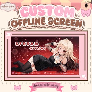 May include: A custom offline screen graphic featuring an anime-style character with blonde hair in a black dress and fishnet sleeves, lying on a red surface. The text reads CUSTOM OFFLINE SCREEN, STREAM OFFLINE, and includes social media handles.
