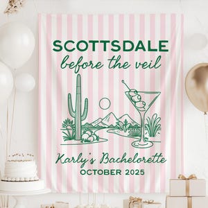 May include: A pink and white striped banner with the text "SCOTTSDALE before the veil" and "Karly's Bachelorette OCTOBER 2025". The banner features a green illustration of a desert landscape with a cactus, mountains, and a martini glass.