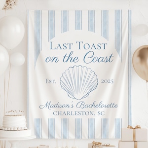 Last Toast on the Coast Banner, Charleston Bachelorette Sign, Coastal Bachelorette Backdrop, Beach Bachelorette Decorations, 30A Bach Decor