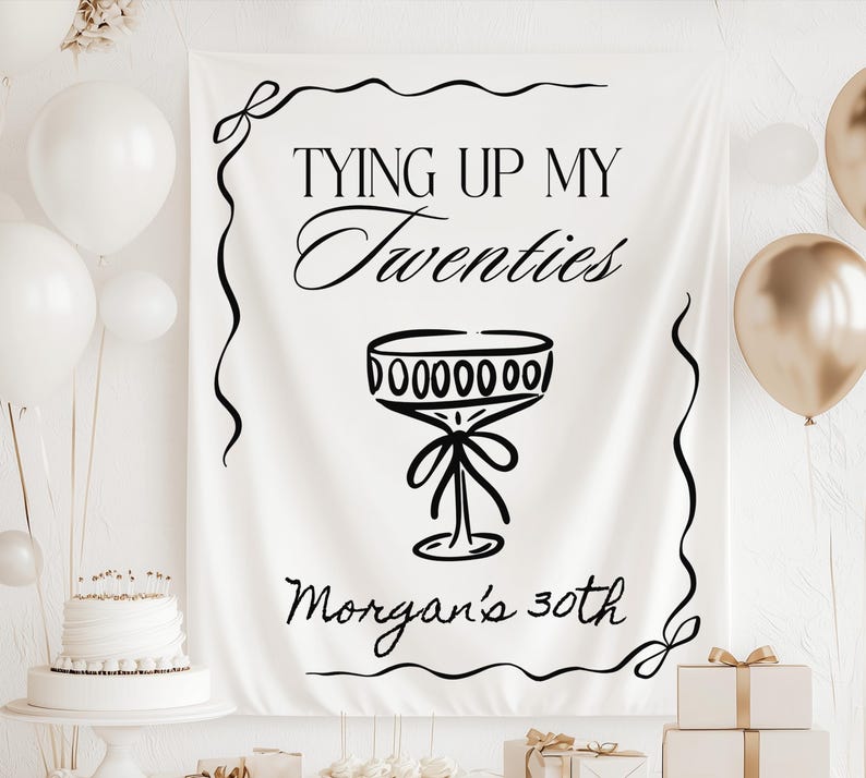 Tying Up My Twenties Banner for 30th Birthday Party Decor