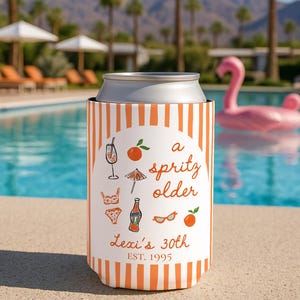 A Spritz Older Can Coolers, ANY AGE Aperol Spritz Birthday Decor, A Spritz Older Birthday Party Favors, Custom Milestone Birthday Can Cooler
