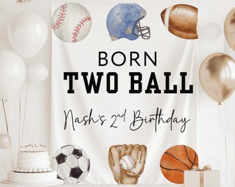 Born TWO Ball Banner, Born TWO Ball Birthday Backdrop, Sports Birthday Banner, Sports 2nd Birthday Banner, Second Birthday Boy Decorations