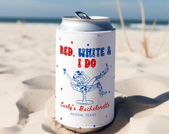 Red White and I Do Bachelorette Can Coolers, 4th of July Can Coolers, 4th of July Bachelorette Decor, Last Night of Independence Can Coolers