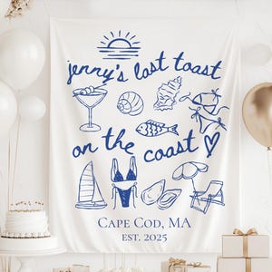 Last Toast on the Coast Banner, Charleston Bachelorette Sign, Coastal Bachelorette Backdrop, Beach Bachelorette Decorations, Cape Cod Bach