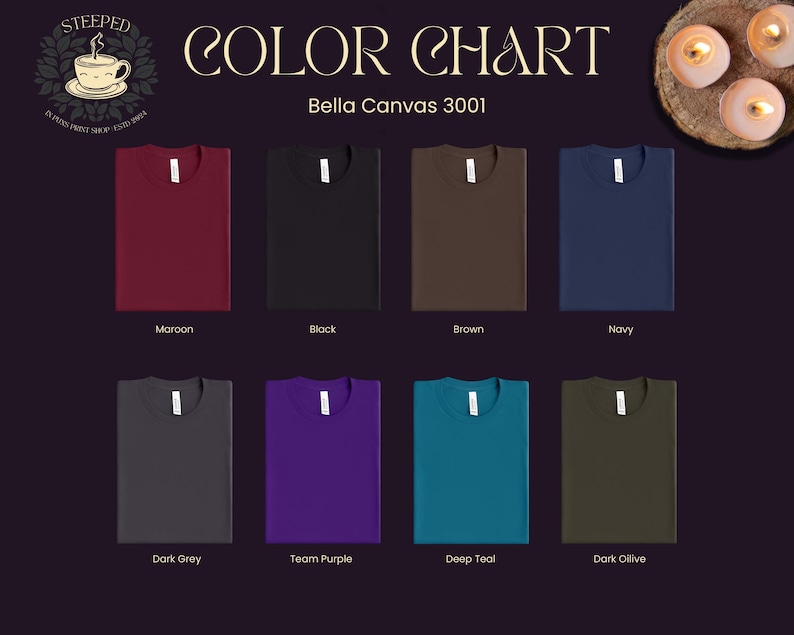May include: Color chart showing Bella Canvas 3001 t-shirts in 10 different colors: maroon, black, brown, navy, dark grey, team purple, deep teal, dark olive, white, and heather grey.
