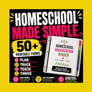 May include: A homeschool organization binder with the text "Homeschool Made Simple" and "50+ Printable Forms." The binder includes sections for planning, tracking, teaching, and thriving, with the promise of less chaos and easy planning.