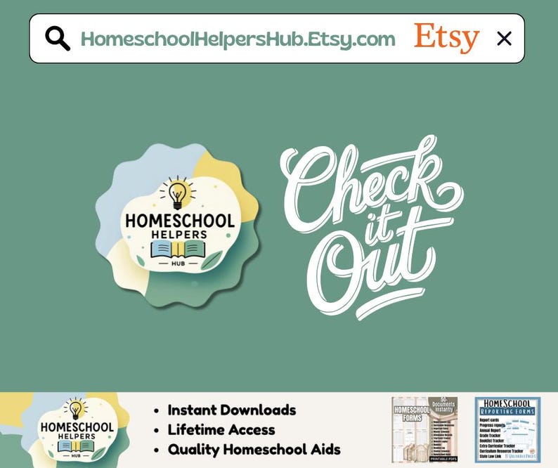 May include: A teal background features the text "HomeschoolHelpersHub.Etsy.com Etsy x". The image includes a logo with the words "Homeschool Helpers Hub" and the phrase "Check it Out" in white script. Additional text reads "Instant Downloads, Lifetime Access, Quality Homeschool Aids".
