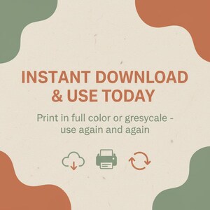 May include: A digital download graphic with the text "INSTANT DOWNLOAD & USE TODAY" in a warm brown font. The image includes icons of a cloud, printer, and recycle symbol, with a beige and green background.